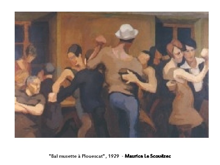 "Bal musette à Plouescat" , 1929 - Maurice Le Scouëzec 
