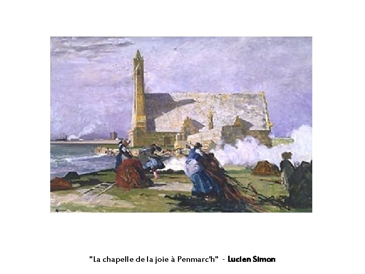 "La chapelle de la joie à Penmarc'h" - Lucien Simon 