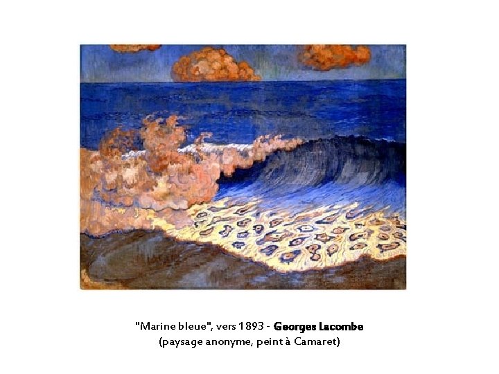 "Marine bleue", vers 1893 - Georges Lacombe (paysage anonyme, peint à Camaret) 