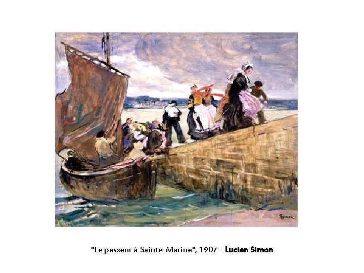 "Le passeur à Sainte-Marine", 1907 - Lucien Simon "Le passeur à Sainte-Marine", 1907 - Lucien Simon