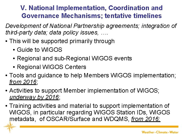 V. National Implementation, Coordination and Governance Mechanisms; tentative timelines Development of National Partnership agreements;
