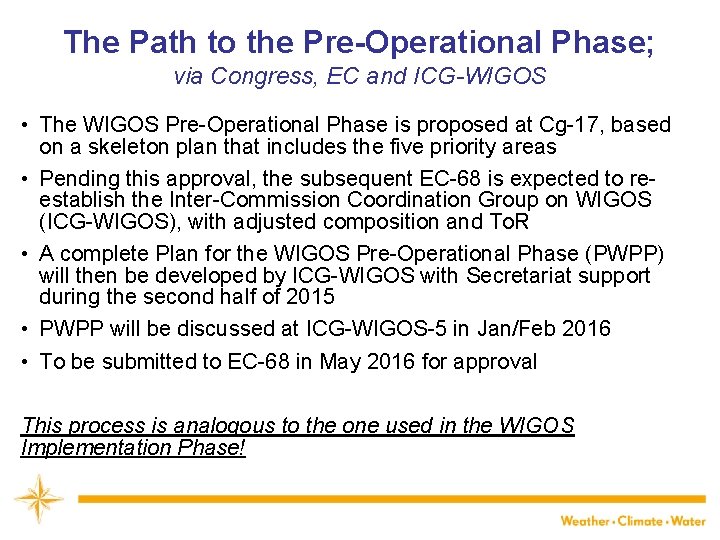 The Path to the Pre-Operational Phase; via Congress, EC and ICG-WIGOS WMO • The