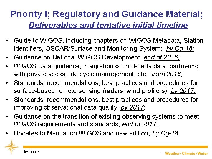 Priority I; Regulatory and Guidance Material; Deliverables and tentative initial timeline • Guide to