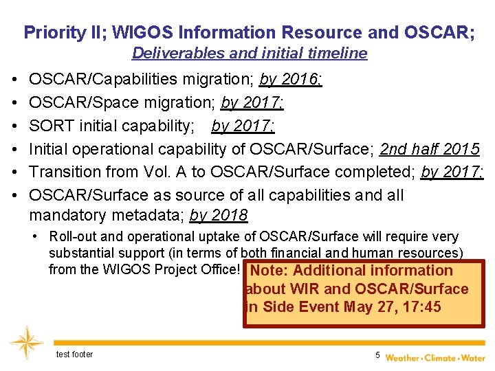 Priority II; WIGOS Information Resource and OSCAR; Deliverables and initial timeline • • •