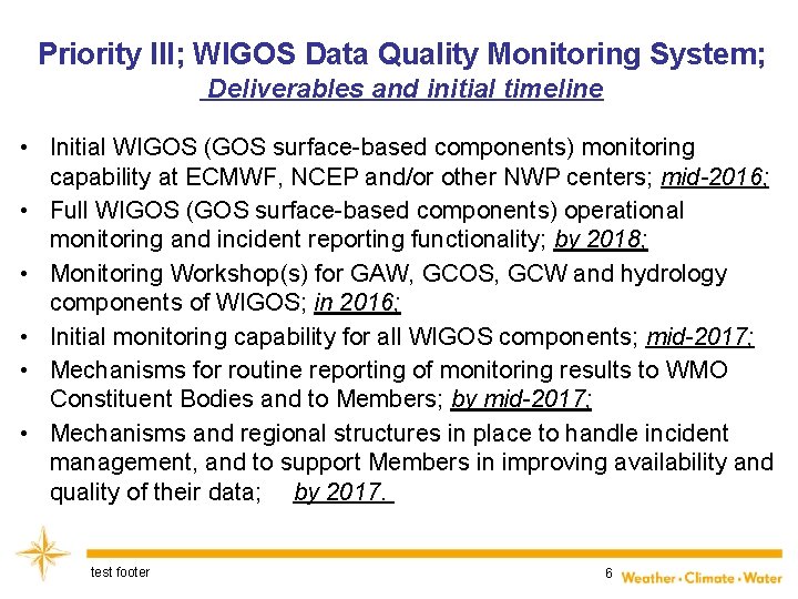 Priority III; WIGOS Data Quality Monitoring System; Deliverables and initial timeline • Initial WIGOS