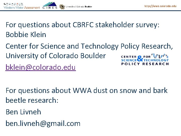 http: //wwa. colorado. edu For questions about CBRFC stakeholder survey: Bobbie Klein Center for