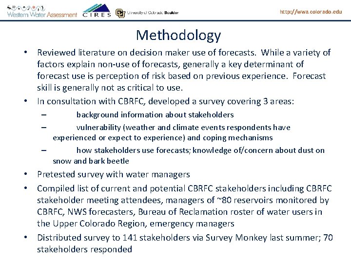 http: //wwa. colorado. edu Methodology • Reviewed literature on decision maker use of forecasts.
