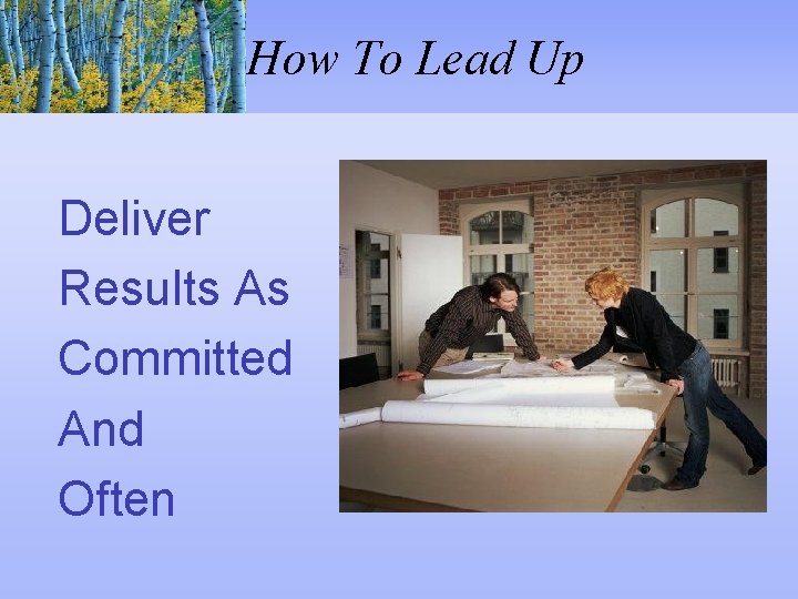 How To Lead Up Deliver Results As Committed And Often 