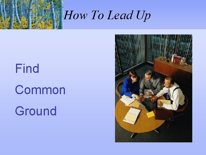 How To Lead Up Find Common Ground 
