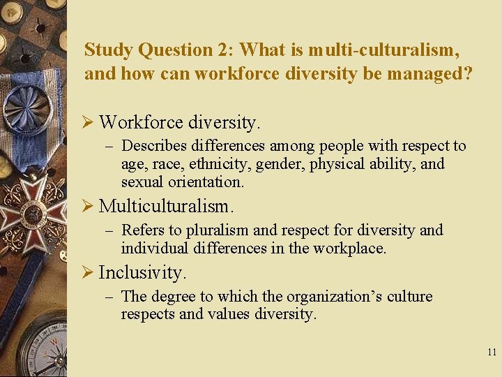 Study Question 2: What is multi-culturalism, and how can workforce diversity be managed? Ø