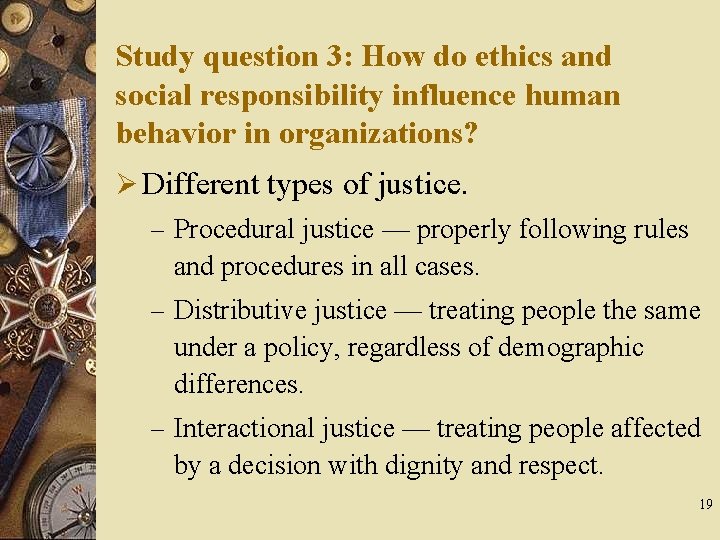 Study question 3: How do ethics and social responsibility influence human behavior in organizations?