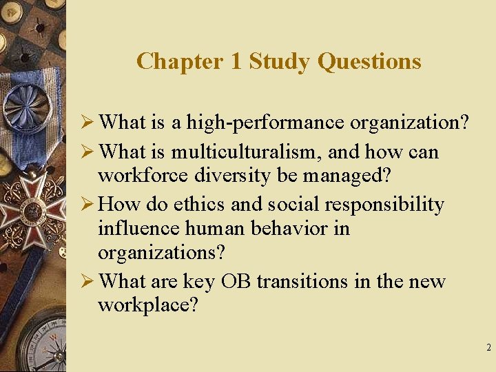 Chapter 1 Study Questions Ø What is a high-performance organization? Ø What is multiculturalism,