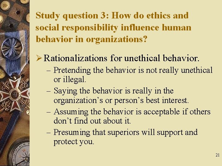 Study question 3: How do ethics and social responsibility influence human behavior in organizations?