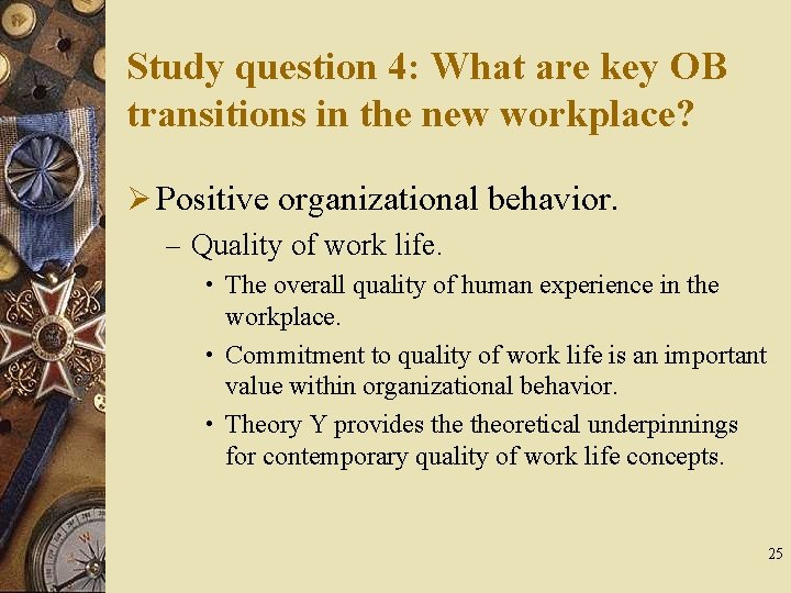 Study question 4: What are key OB transitions in the new workplace? Ø Positive