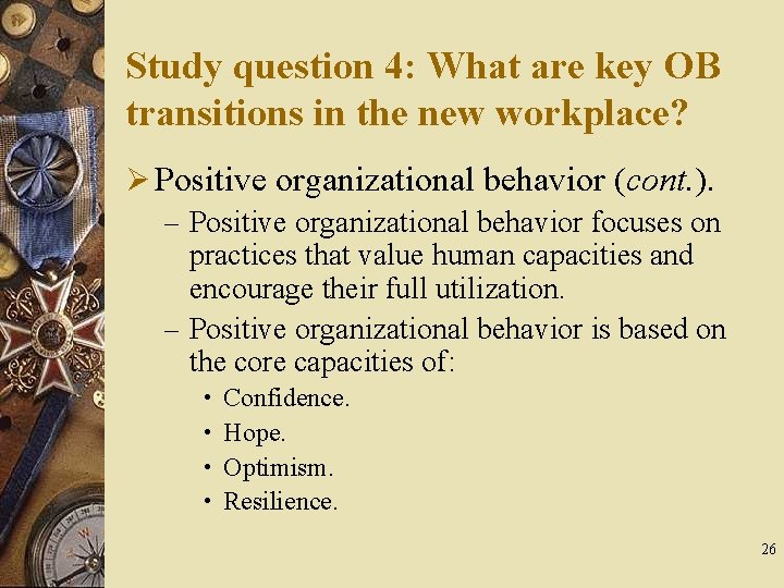 Study question 4: What are key OB transitions in the new workplace? Ø Positive