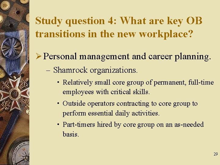 Study question 4: What are key OB transitions in the new workplace? Ø Personal