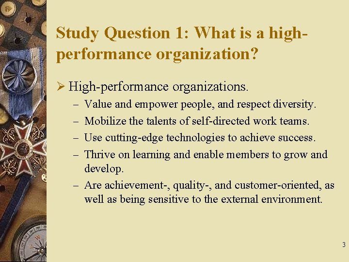 Study Question 1: What is a highperformance organization? Ø High-performance organizations. – Value and