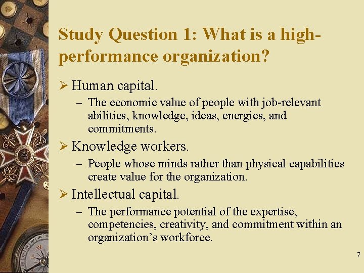 Study Question 1: What is a highperformance organization? Ø Human capital. – The economic