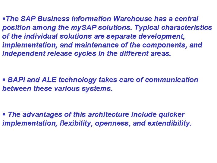 §The SAP Business Information Warehouse has a central position among the my. SAP solutions.