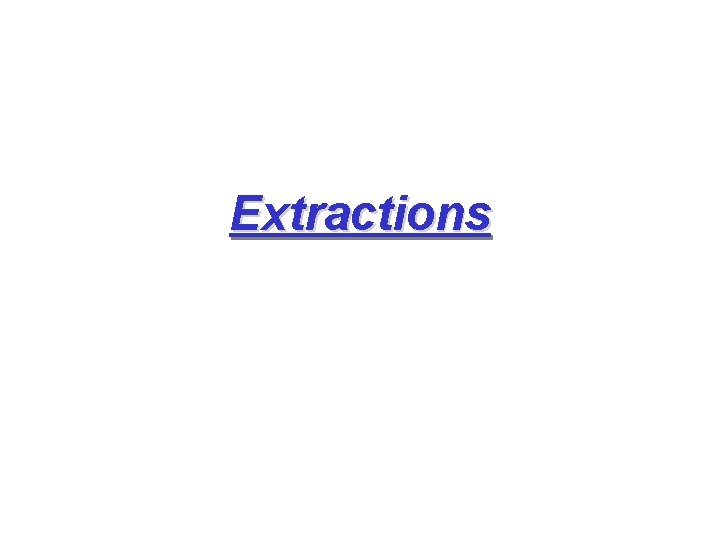 Extractions 