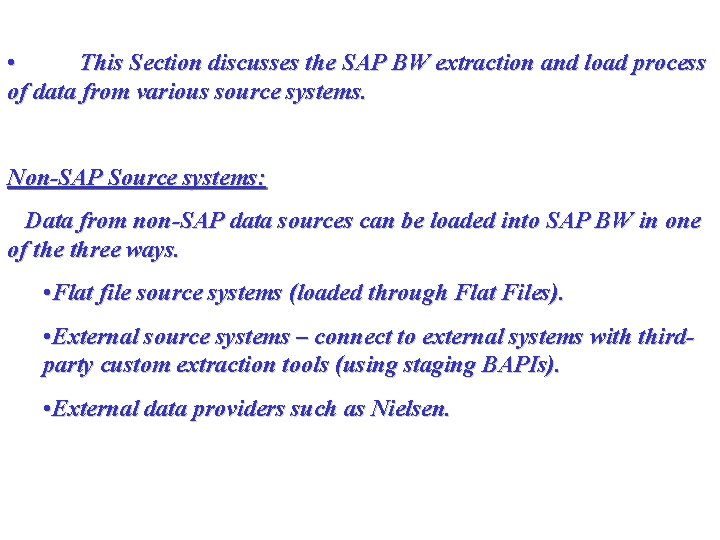  • This Section discusses the SAP BW extraction and load process of data