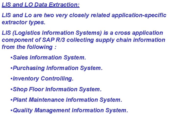 LIS and LO Data Extraction: LIS and Lo are two very closely related application-specific