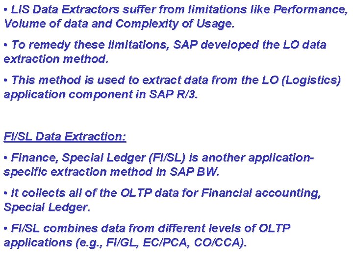  • LIS Data Extractors suffer from limitations like Performance, Volume of data and