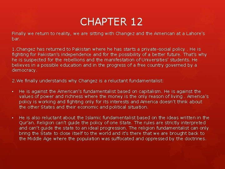 CHAPTER 12 Finally we return to reality, we are sitting with Changez and the