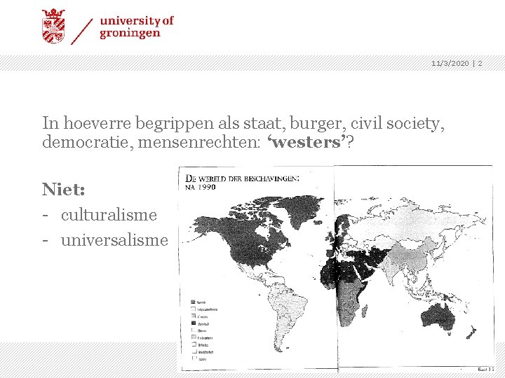 11/3/2020 | 2 In hoeverre begrippen als staat, burger, civil society, democratie, mensenrechten: ‘westers’?