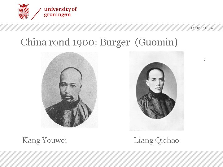 11/3/2020 | 6 China rond 1900: Burger (Guomin) › Kang Youwei Liang Qichao 