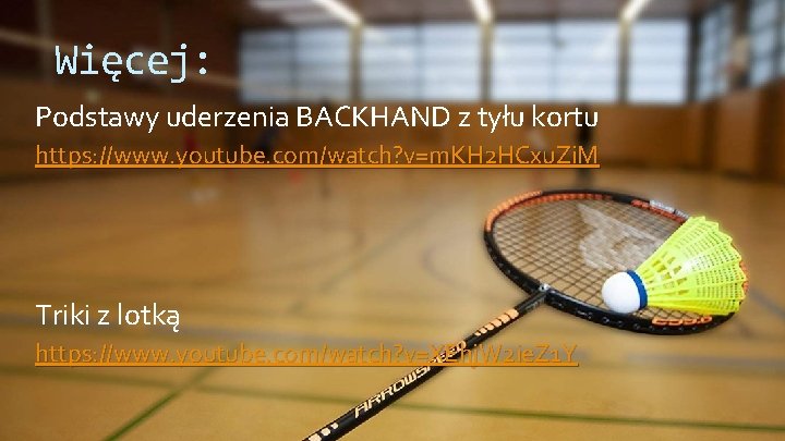 Więcej: Podstawy uderzenia BACKHAND z tyłu kortu https: //www. youtube. com/watch? v=m. KH 2