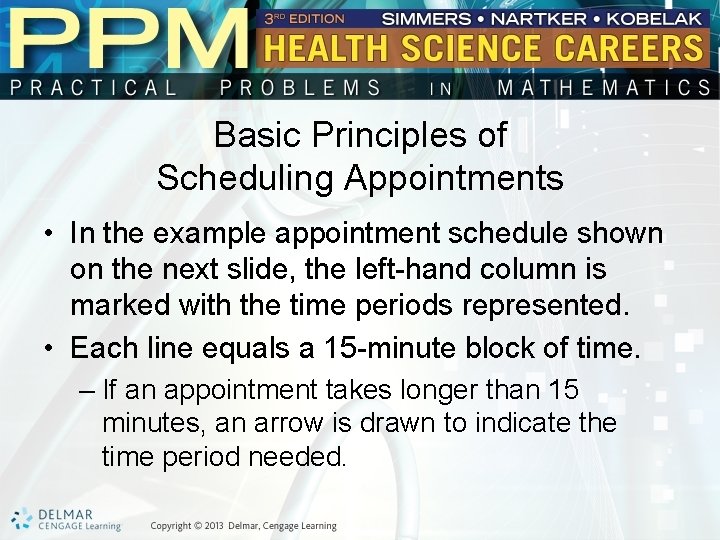 Basic Principles of Scheduling Appointments • In the example appointment schedule shown on the