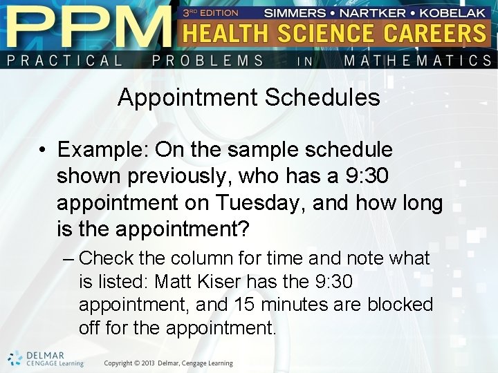 Appointment Schedules • Example: On the sample schedule shown previously, who has a 9: