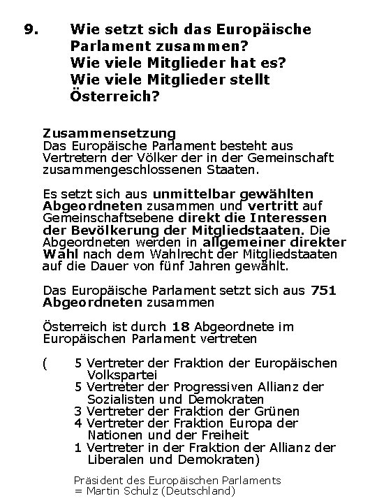 9. Wie setzt sich das Europäische Parlament zusammen? Wie viele Mitglieder hat es? Wie