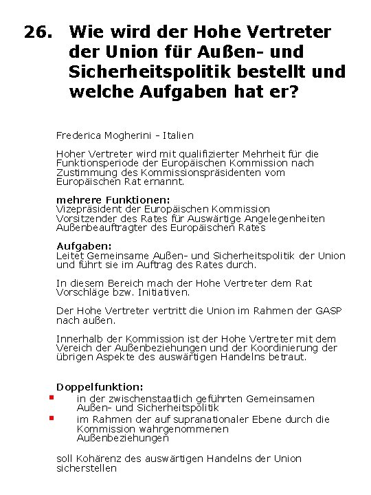 26. Wie wird der Hohe Vertreter der Union für Außen- und Sicherheitspolitik bestellt und