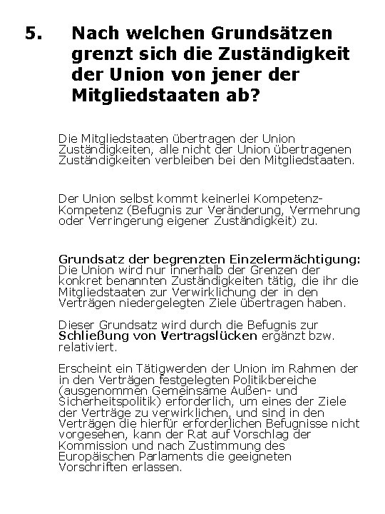 5. Nach welchen Grundsätzen grenzt sich die Zuständigkeit der Union von jener der Mitgliedstaaten