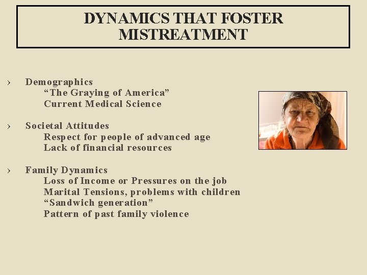 DYNAMICS THAT FOSTER MISTREATMENT › Demographics “The Graying of America” Current Medical Science ›