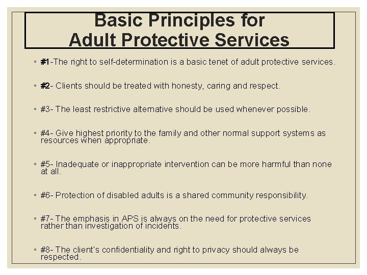 Basic Principles for Adult Protective Services ◦ #1 -The right to self-determination is a