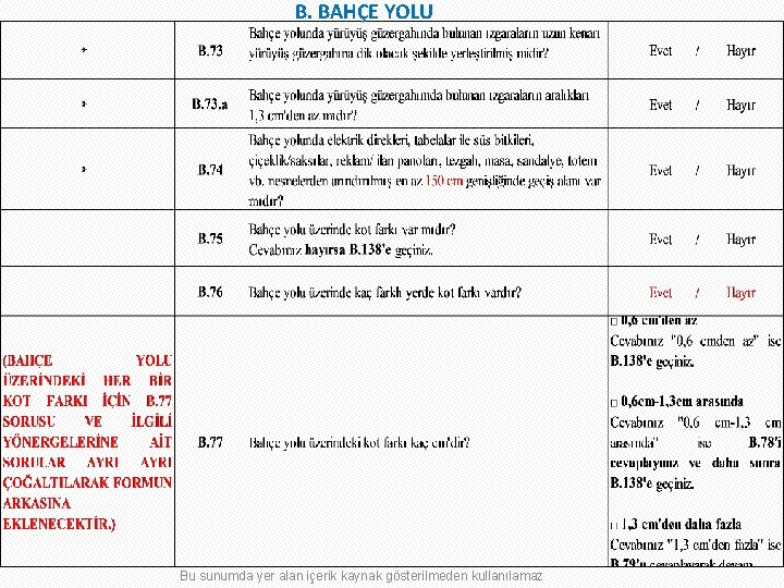 B. BAHÇE YOLU Bu sunumda yer alan içerik kaynak gösterilmeden kullanılamaz 