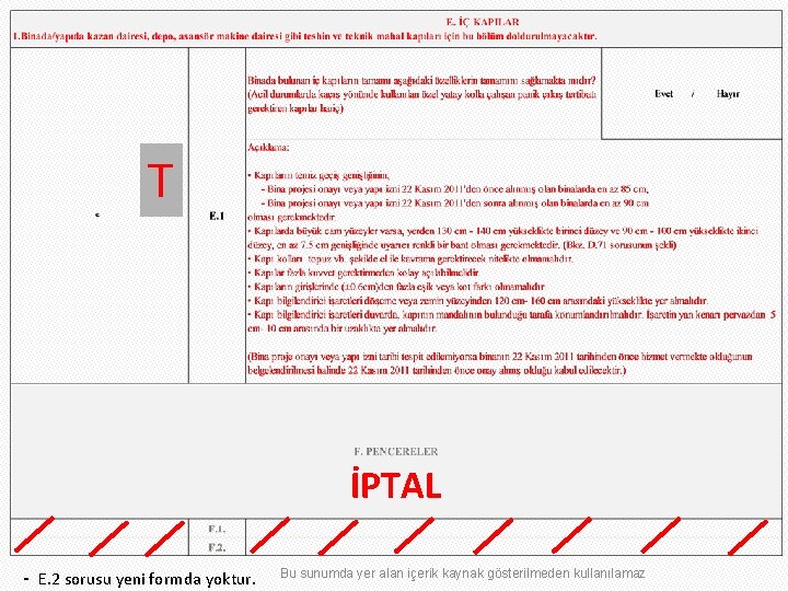 T İPTAL - E. 2 sorusu yeni formda yoktur. Bu sunumda yer alan içerik