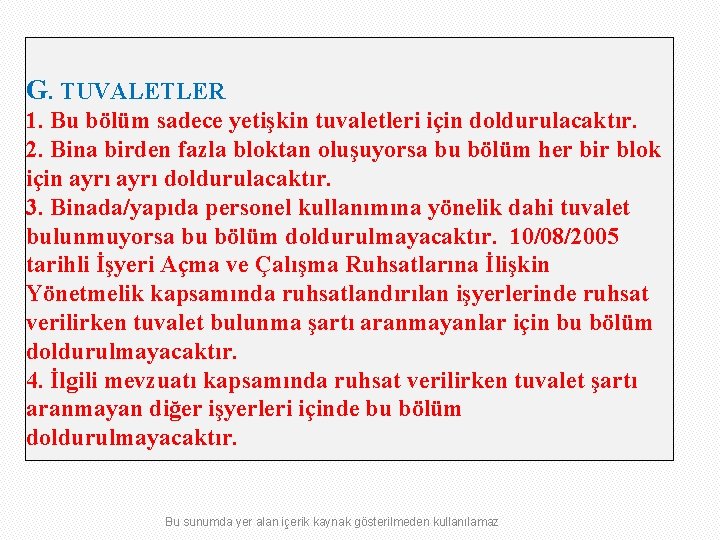 G. TUVALETLER 1. Bu bölüm sadece yetişkin tuvaletleri için doldurulacaktır. 2. Bina birden fazla