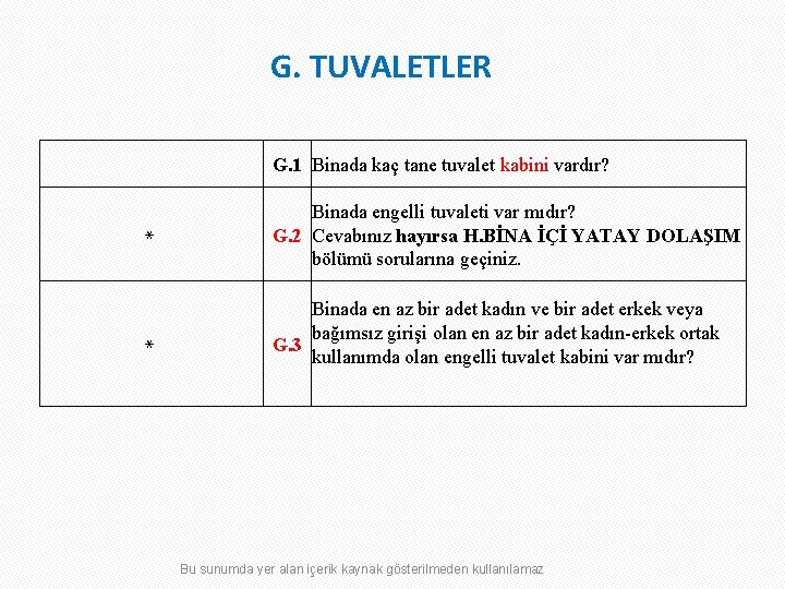  Binada engelli tuvaleti var mıdır? G. 2 Cevabınız hayırsa H. BİNA İÇİ YATAY