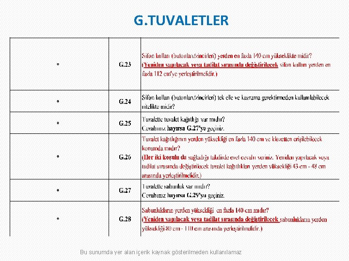 G. TUVALETLER Bu sunumda yer alan içerik kaynak gösterilmeden kullanılamaz 