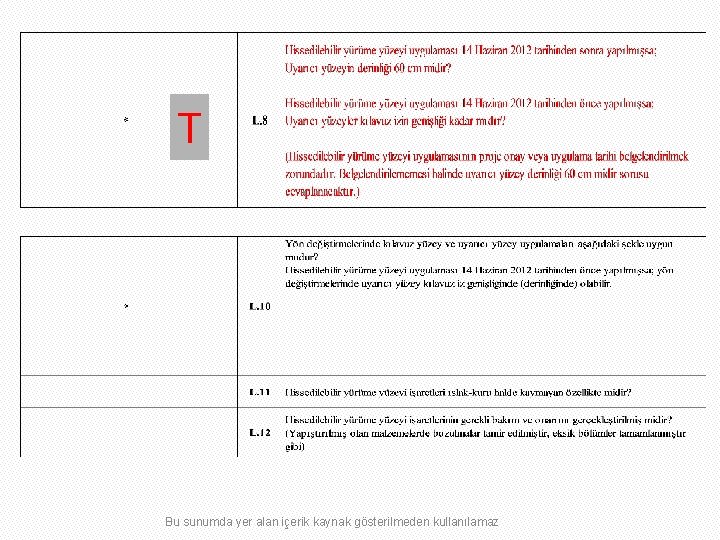 T Bu sunumda yer alan içerik kaynak gösterilmeden kullanılamaz 