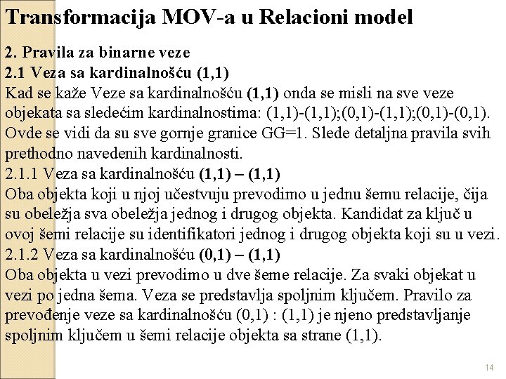 Transformacija MOV-a u Relacioni model 2. Pravila za binarne veze 2. 1 Veza sa