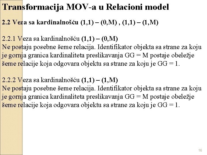 Transformacija MOV-a u Relacioni model 2. 2 Veza sa kardinalnošću (1, 1) – (0,