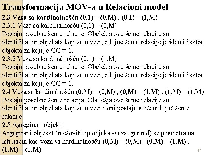 Transformacija MOV-a u Relacioni model 2. 3 Veza sa kardinalnošću (0, 1) – (0,