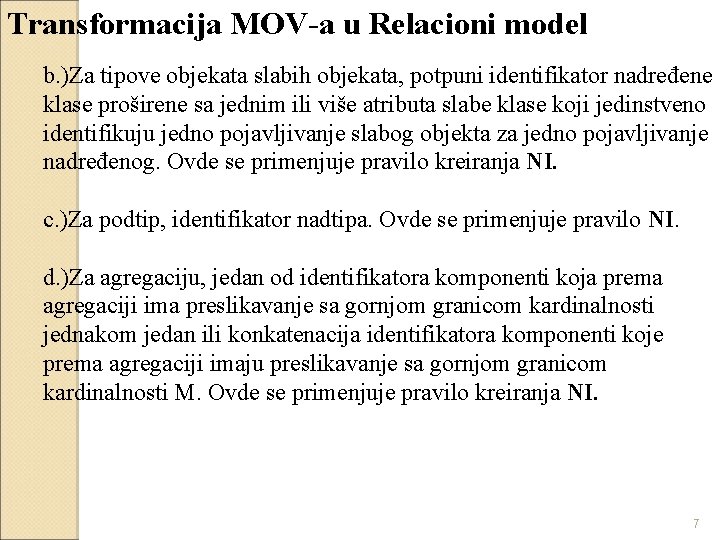 Transformacija MOV-a u Relacioni model b. )Za tipove objekata slabih objekata, potpuni identifikator nadređene