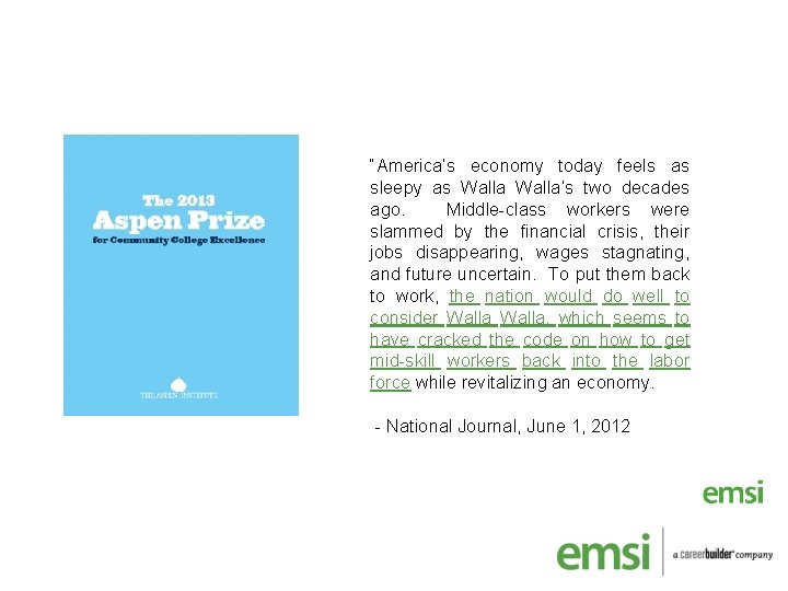 “America’s economy today feels as sleepy as Walla’s two decades ago. Middle-class workers were