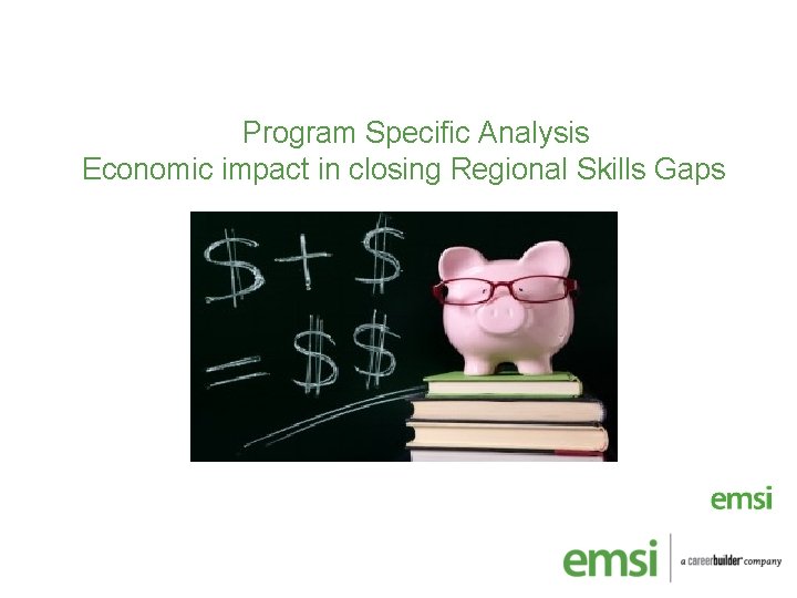  Program Specific Analysis Economic impact in closing Regional Skills Gaps 